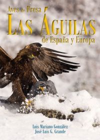 Aves de presa. Las águilas de España y Europa