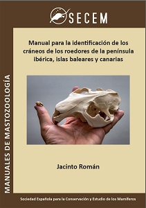 Manual para la identificación de los cráneos  de roedores de la Península Ibérica, Islas Baleares y Canarias