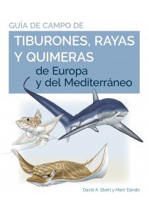 Guía de Campo de Tiburones, Rayas y Quimeras de Europa y del Mediterráneo