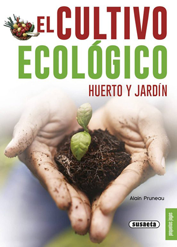 El cultivo ecológico Huerto y jardín