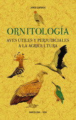 Ornitología: aves útiles y perjudiciales a la agricultura