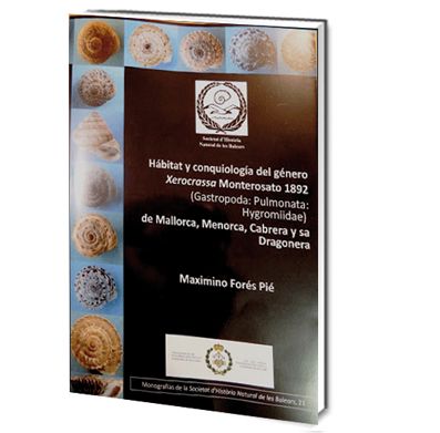 Hábitat y conquiología del género Xerocrassa  de Mallorca, Menorca,  Cabrera y sa Dragonera