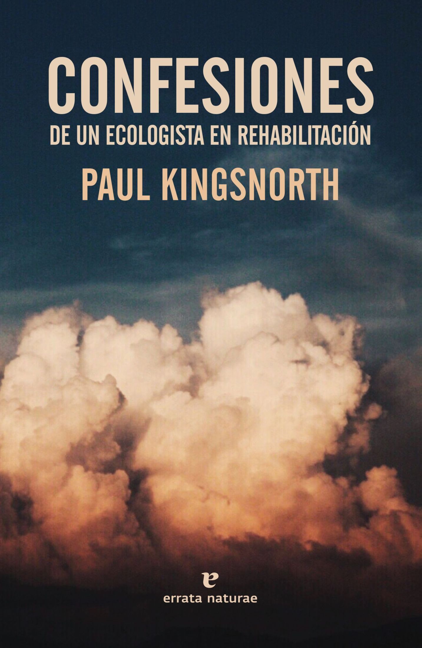 Confesiones de un ecologista en rehabilitación Confesiones de un ecologista en rehabilitación