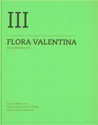 Flora Valentina. Flora vascular de la Comunitat Valenciana. Vol. III