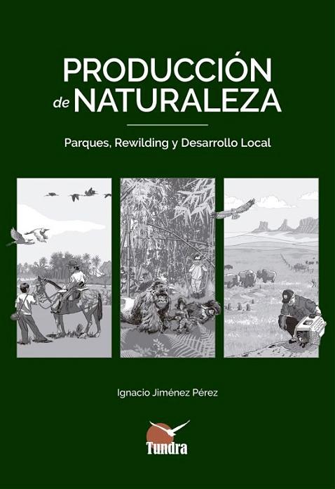 PRODUCCION DE NATURALEZA. PARQUES, REWILDING Y DESARROLLO LOCAL
