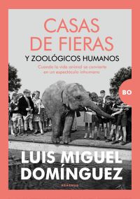 Casas de fieras y zoológicos humanos