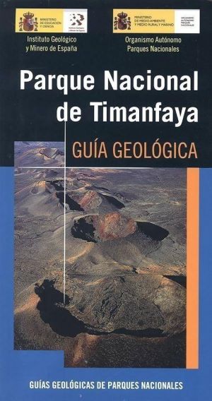 Parque Nacional de Timanfaya. Guía Geológica