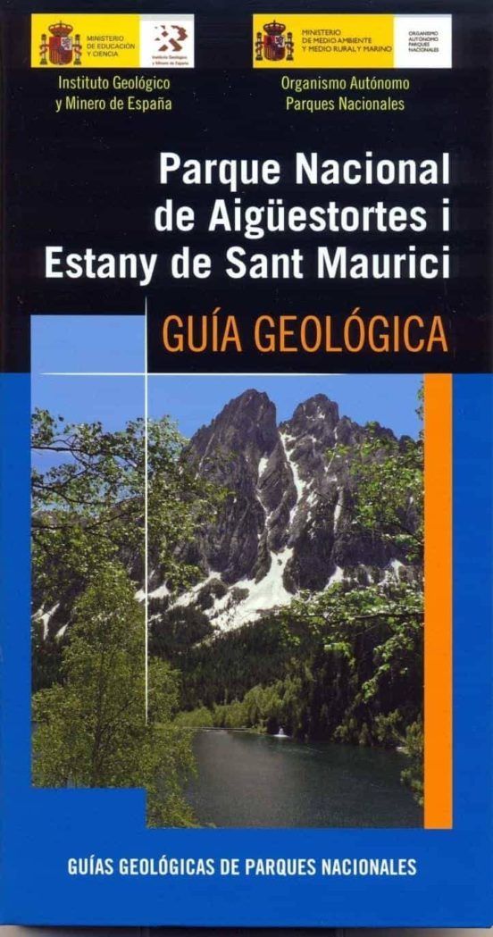 Parque Nacional de Aiguestortes i Estany de Sant Maurici. Guía geológica
