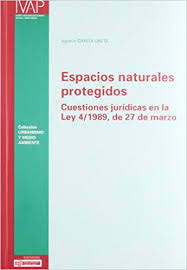 Espacios naturales protegidos. Cuestiones jurídicas en la Ley 4/1989, de 27 de marzo
