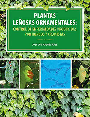 Plantas leñosas ornamentales: control de enfermedades producidas por hongos y cromistas