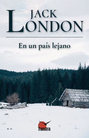 Jack London. En un país lejano