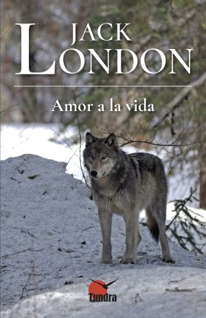 Jack London. Amor a la vida