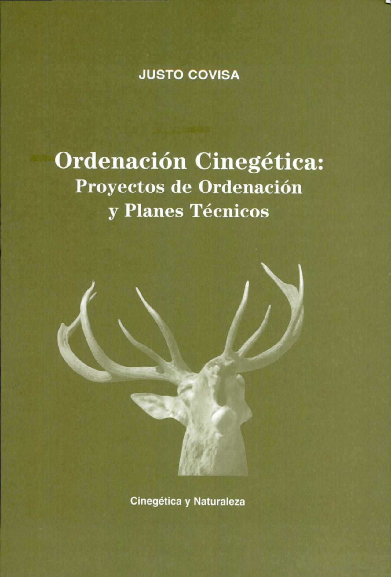 Ordenación cinegética : proyectos de ordenación y planes técnicos