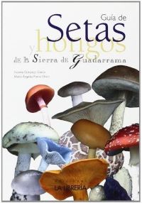 Guía de setas y hongos de la Sierra de Guadarrama