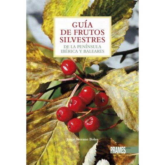 Guía de frutos silvestres de la Península Ibérica y Baleares