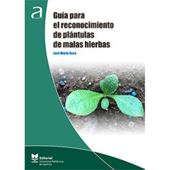 Guía para el  reconocimiento de  plántulas de malas hierbas