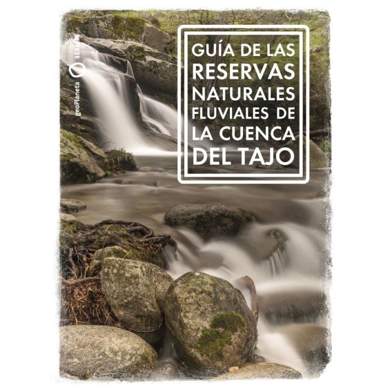 Guía de las reservas naturales fluviales de la cuenca del Tajo