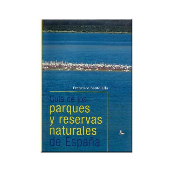 Guía de los parques y reservas naturales de España