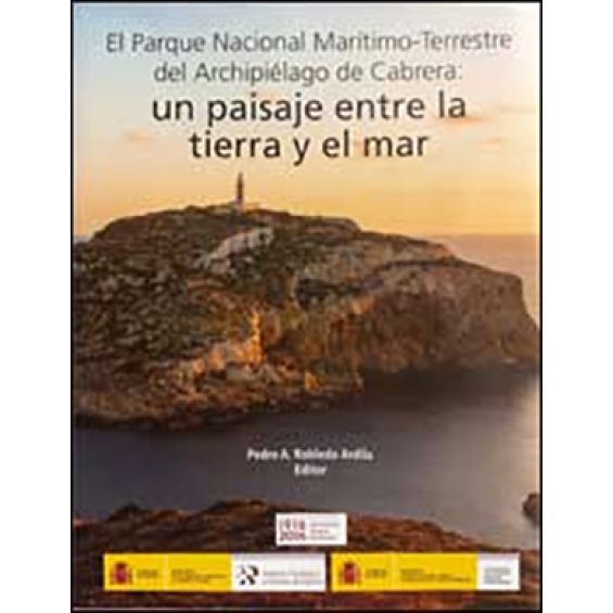 El parque Nacional Marítimo-Terrestre del Archipiélago de Cabrera: un paisaje entre la tierra y el mar