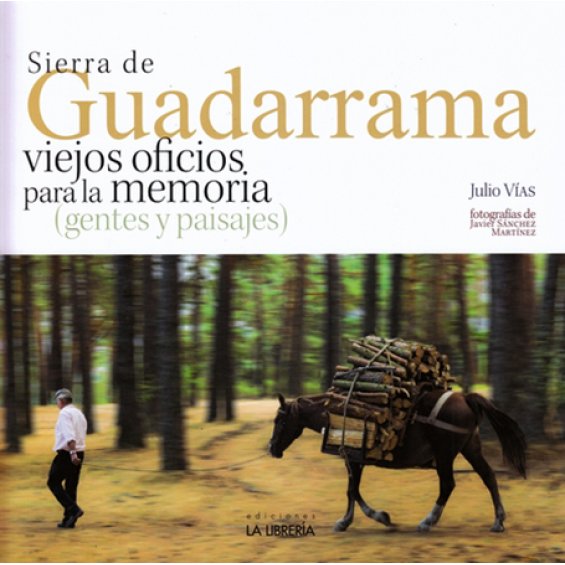 Sierra de Guadarrama: Viejos oficios para la memoria